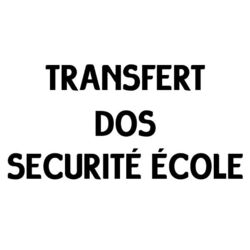 TRANSFERT DIRECTE DOS SECURITE ECOLES